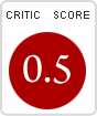 Critics' score: 0.5